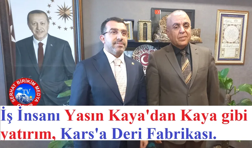 Müjdeli Haber, Kars’ta Deri Fabrikası Kuruluyor 