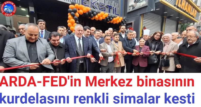 ARDA- FED’in Açılışında İzdiham Yaşandı