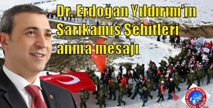 Yıldırım’ın Sarıkamış Şehitleri Anma Günü Mesajı