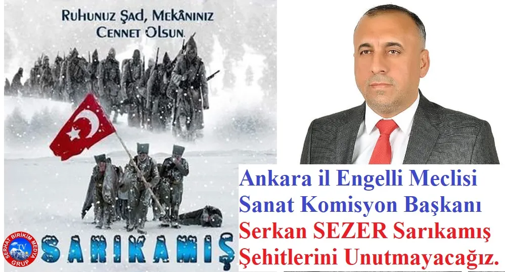 Başkan Serkan SEZER, Sarıkamış Bir Kahramanlık Destanıdır.