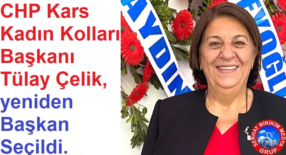 Tülay Çelik CHP Kars Kadın Kolları Başkanlığına yeniden seçildi