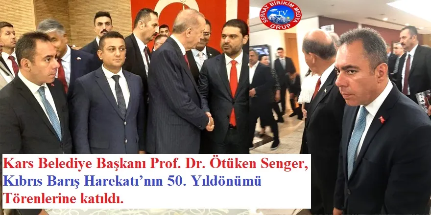 Kars Belediye Başkanı Prof.Dr Ötüken SENGER Kıbrıs,ta