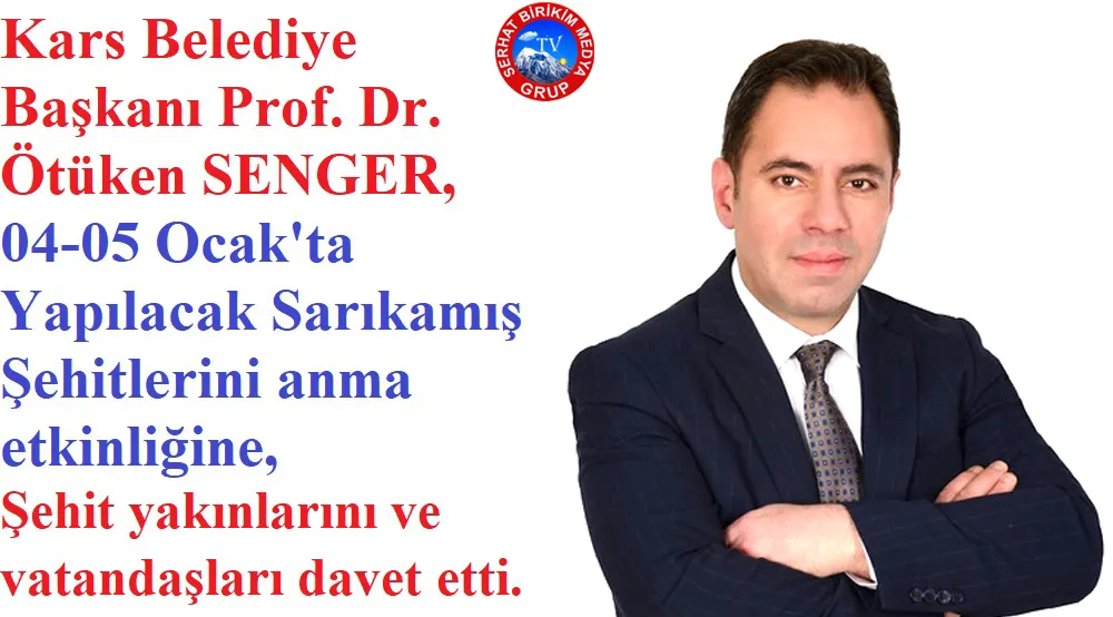 Belediye Başkanı SENGER, Sarıkamış Şehitleri anma etkinliğine davet etti