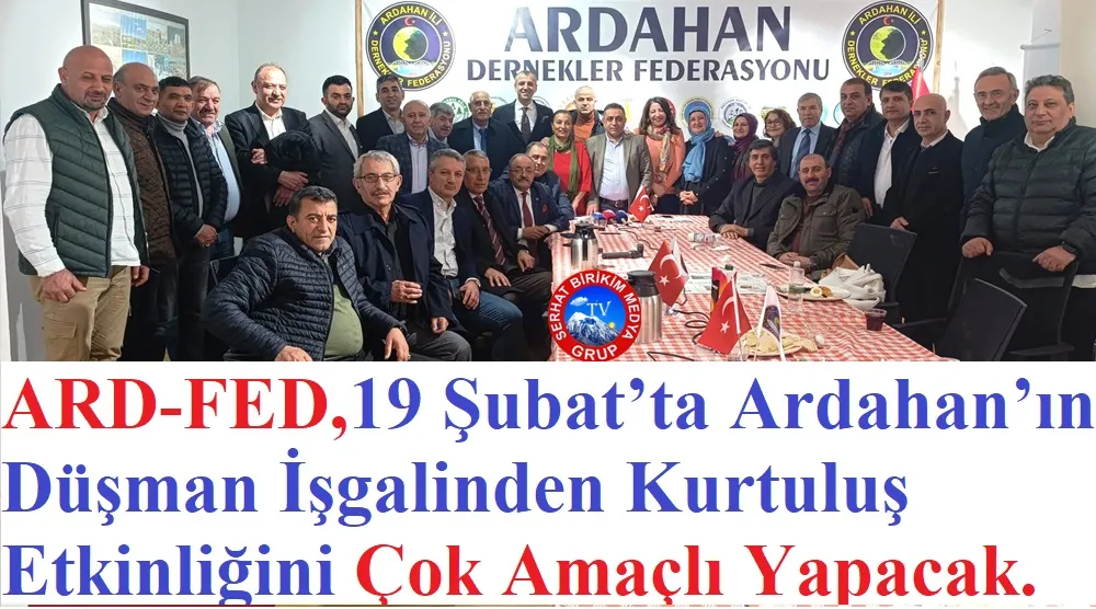 ARD-FED 19 Şubat’ta Ardahan’ın kurtuluşu Etkinliği Yapacak
