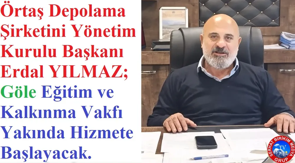 Erdal YILMAZ, Göle Eğitim ve Kalkınma Vakfı , Umutlarımızı  Büyütecek