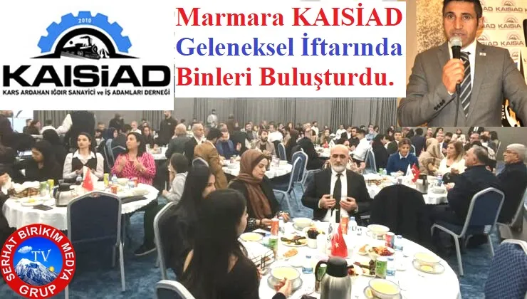 Marmara KAISİAD İftar Programında Yoğun İlgi