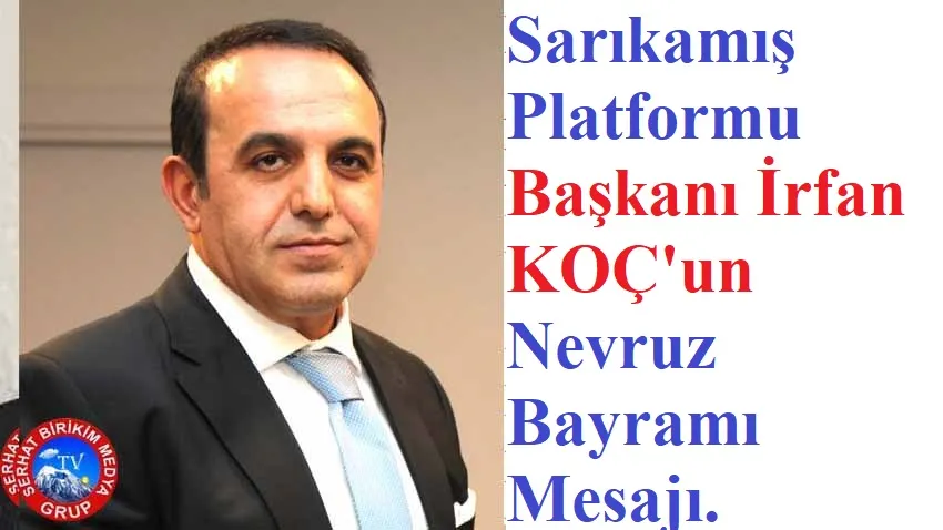 Başkan İrfan KOÇ: “NEVRUZ” Dostluk Türküsüdür.