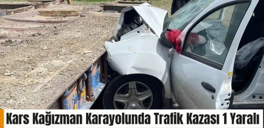 Kars Kağızman Karayolunda Trafik Kazası 1 Yaralı