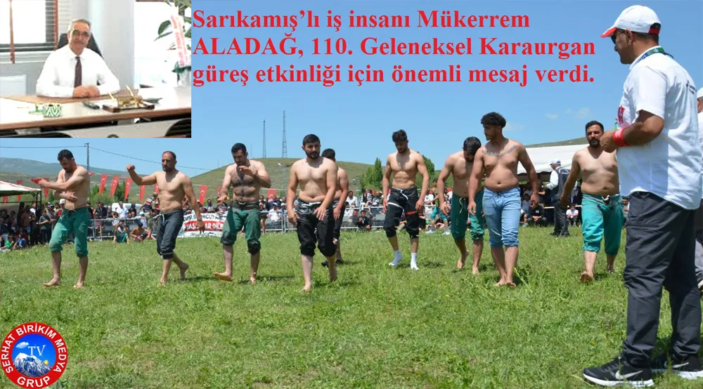 iş insanı ALADAĞ, 110. Geleneksel Karaurgan Güreş Etkinliğine Not Düştü