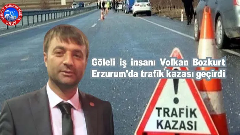 İş İnsanı Volkan Bozkurt, Trafik Kazası Geçirdi