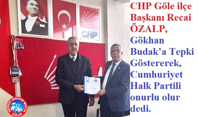 CHP Göle ilçe, Gökhan Budak’a Büyük Tepki Gösterdi