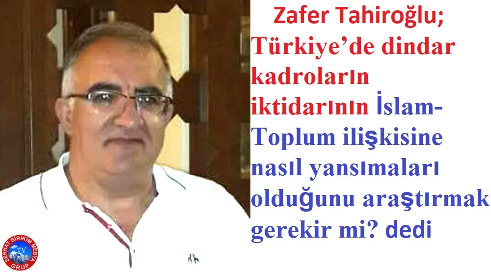 Araştırmacı Yazar Zafer Tahiroğlu, İktidarda Sınanmak