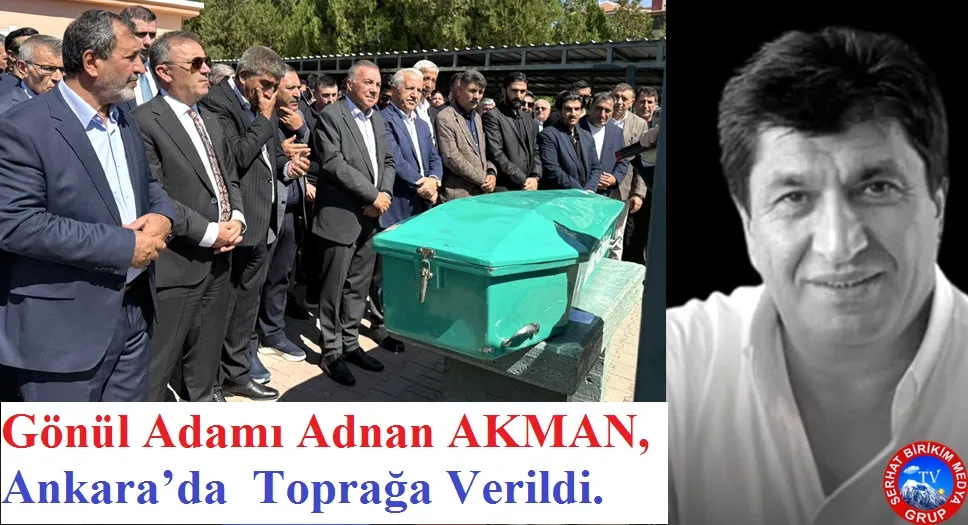 Adnan AKMAN Gözyaşları Arasında Toprağa Verildi.